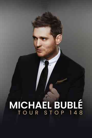 Michael Bublé - TOUR STOP 148 Poster