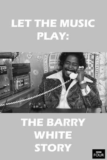 Let the Music Play The Barry White Story Poster