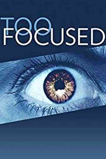 Too Focused Poster