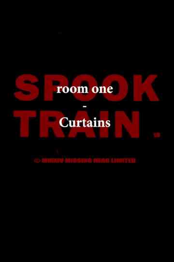 Spook Train: Room One – Curtains Poster