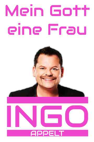 Ingo Appelt  Mein Gott eine Frau Poster