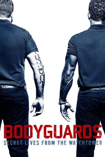 Bodyguards Secret Lives from the Watchtower