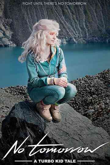 No Tomorrow A Turbo Kid Tale