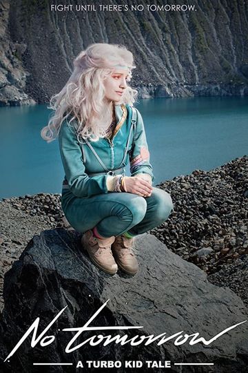 No Tomorrow A Turbo Kid Tale