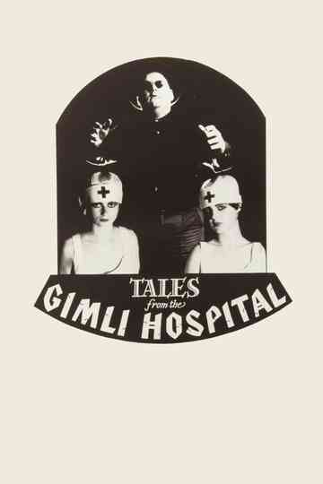 Tales from the Gimli Hospital poster