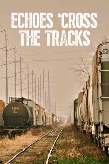 Echoes 'Cross the Tracks Poster