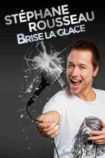 Stéphane Rousseau - Brise la glace Poster