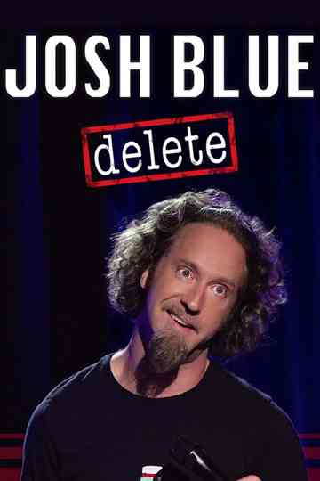 Josh Blue: Delete Poster