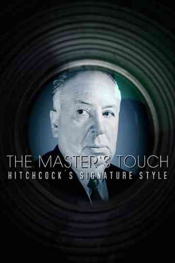 The Master's Touch: Hitchcock's Signature Style Poster