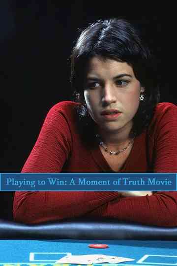 Playing to Win: A Moment of Truth Movie Poster
