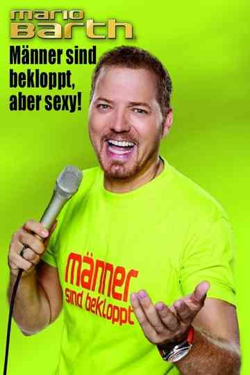 Mario Barth - Männer sind bekloppt, aber sexy Poster