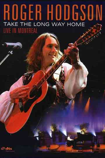 Roger Hodgson  Take the Long Way Home  Live in Montreal poster