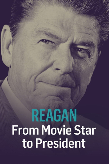 Reagan: From Movie Star to President Poster