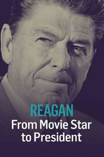 Reagan: From Movie Star to President Poster