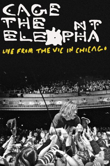Cage the Elephant: Live from the Vic in Chicago