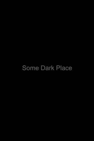 Some Dark Place Poster