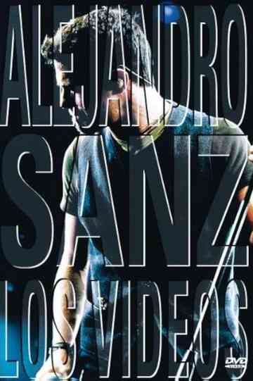 Alejandro Sanz: Los Videos Poster