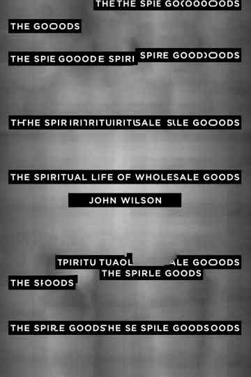 The Spiritual Life of Wholesale Goods Poster