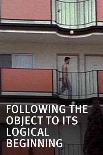 Following the Object to Its Logical Beginning Poster