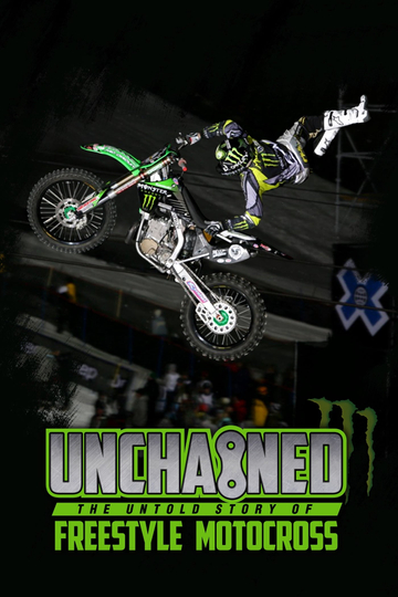 Unchained: The Untold Story of Freestyle Motocross Poster