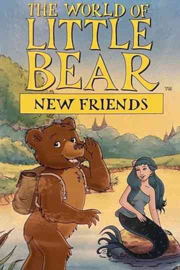 The World of Little Bear - New Friends poster