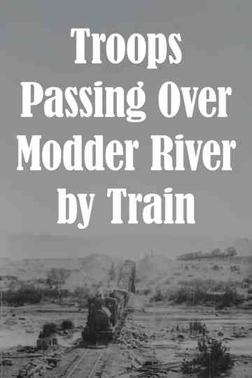 Troops Passing Over Modder River by Train poster