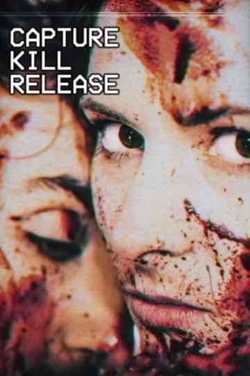 Capture Kill Release poster