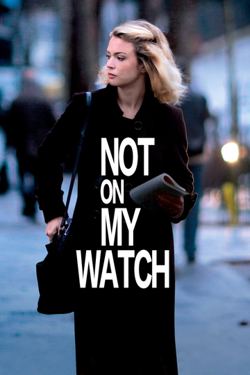 Not on My Watch Poster