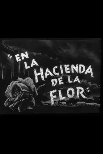 En la Hacienda de la Flor Poster