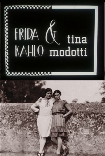 Frida Kahlo  Tina Modotti