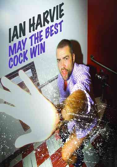 Ian Harvie: May the Best Cock Win Poster