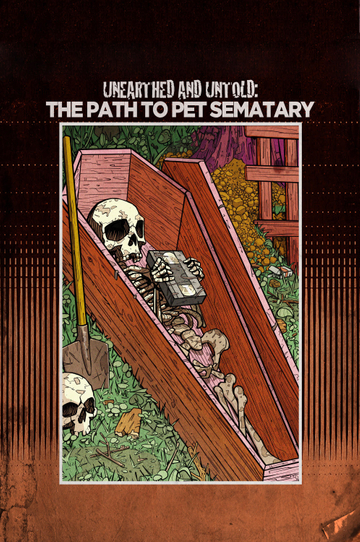 Unearthed & Untold: The Path to Pet Sematary Poster