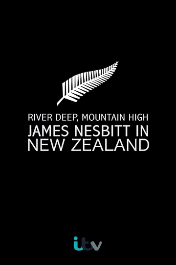 River Deep Mountain High James Nesbitt in New Zealand