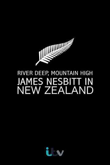 River Deep Mountain High James Nesbitt in New Zealand