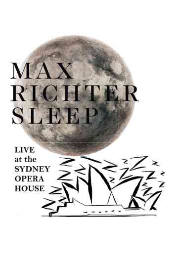 Max Richter's Sleep: Live at the Sydney Opera House Poster