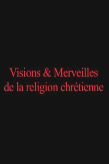 Visions and Marvels of the Christian Religion