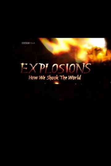 Explosions How We Shook the World Poster