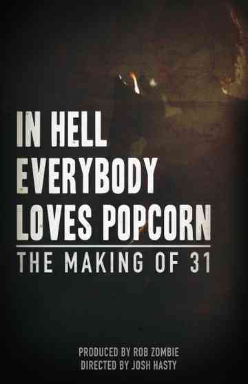 In Hell Everybody Loves Popcorn: The Making of 31 Poster