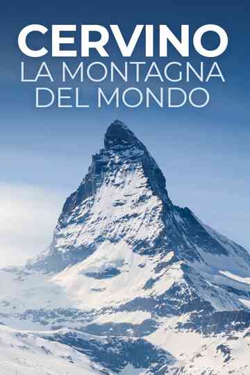Cervino - La montagna del mondo poster