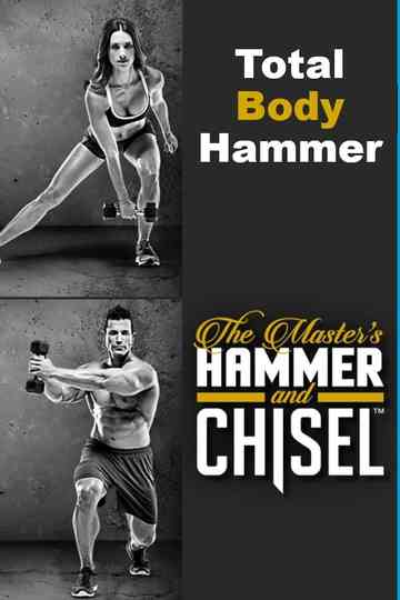 The Masters Hammer and Chisel  Total Body Hammer Poster