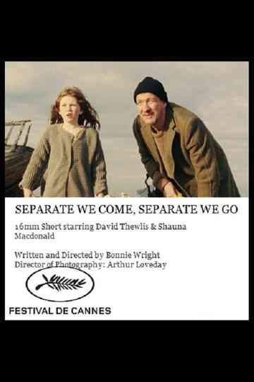 Separate We Come Separate We Go Poster