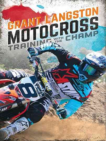 Grant Langston Motocross Training with the Champ Poster