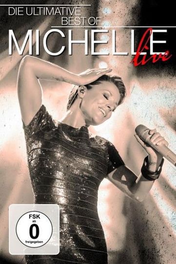 Michelle  Die Ultimative Best of Live