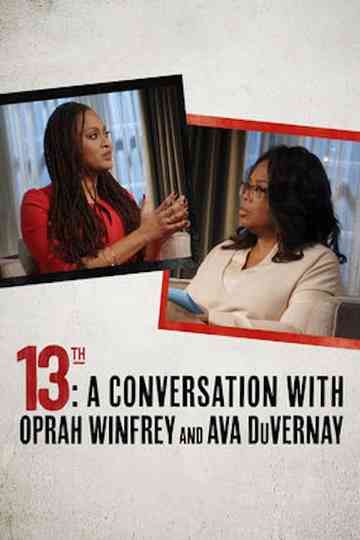 13th: A Conversation with Oprah Winfrey & Ava DuVernay Poster