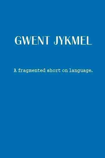 Gwent Jykmel A Fragmented Short on Language Poster