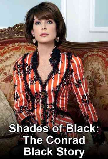 Shades of Black: The Conrad Black Story Poster