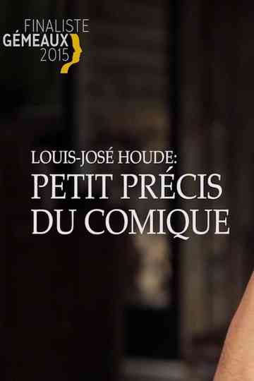 LouisJosé Houde  Petit précis du comique Poster