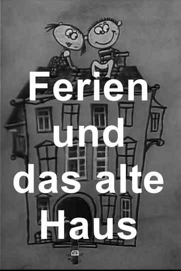 Ferien und das alte Haus Poster