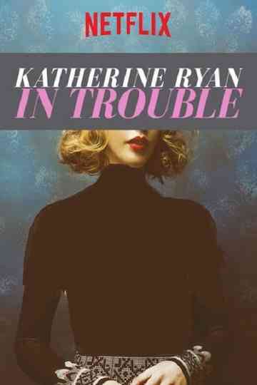 Katherine Ryan In Trouble
