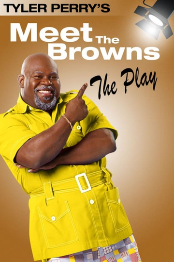 Tyler Perrys Meet The Browns  The Play Poster